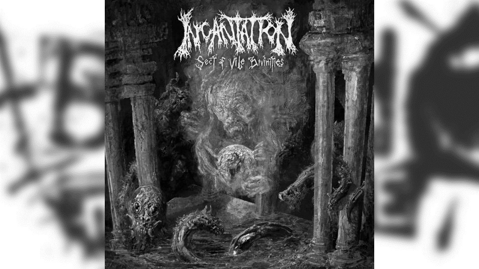 Review: Incantation – Sect of Vile Divinities