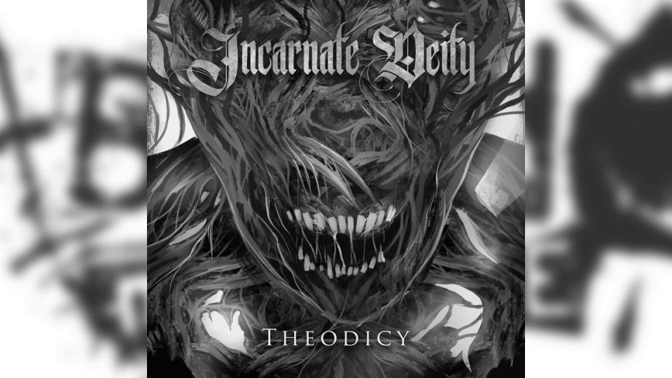 Review: Incarnate Deity – Theodicy