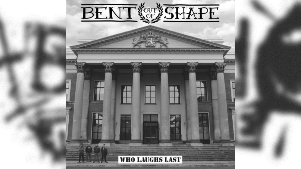 Review: Bent Out Of Shape – Who Laughs Last