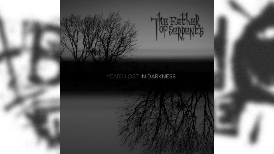 Review: The Father Of Serpents – Years Lost in Darkness