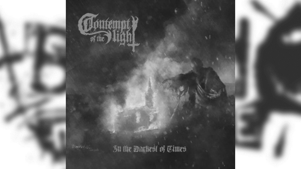 Review: Contempt Of The Light – In the Darkest of Times