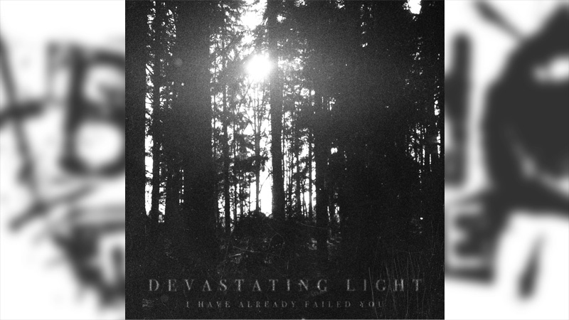 Review: Devastating Light – I Have Already Failed You