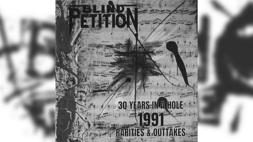 Review: Blind Petition – 30 Years in a Hole – 1991 – Rarities & Outtakes