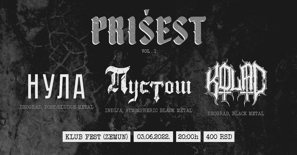Live report: Prišest vol. 1 – Pustoš / Nula / Kolac, Club Fest, Zemun, Serbia, June 3rd, 2022