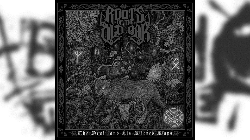 Review: Roots Of The Old Oak – The Devil and His Wicked Ways