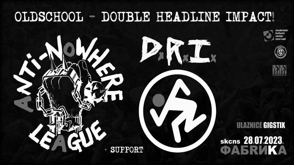 Live report: Anti-Nowhere League, D. R. I., Dethroned, Thrufall, SKCNS Fabrika, Novi Sad, Serbia, July 28th, 2023