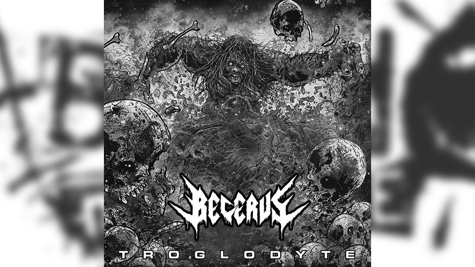 Review: Becerus – Troglodyte