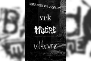 Review: M.U.G.R.E. / Vlfxvrz / Vrk – Triple Distopía Mvgrenta